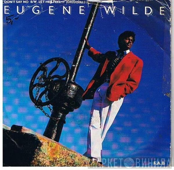 Eugene Wilde - Don't Say No