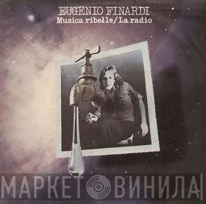 Eugenio Finardi  - Musica Ribelle / La Radio