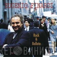 Eugenio Finardi  - Rock & Ballate