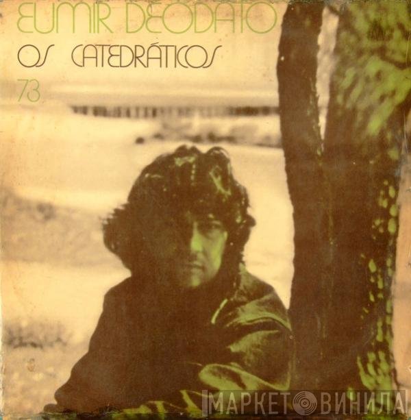Eumir Deodato  - Os Catedráticos 73