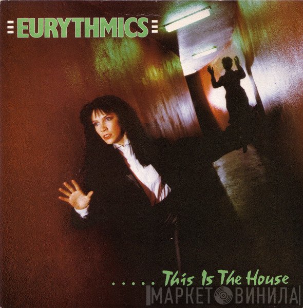 Eurythmics  - This Is The House