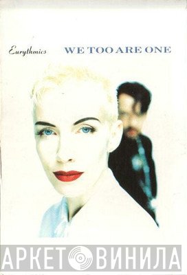 Eurythmics  - We Too Are One