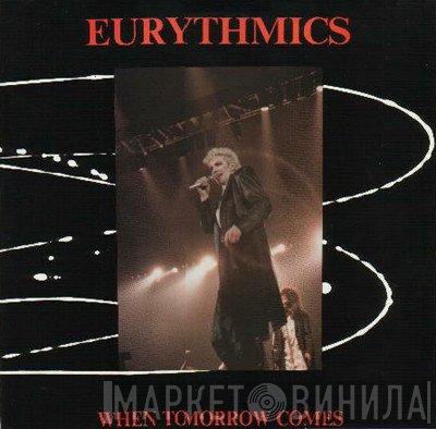 Eurythmics  - When Tomorrow Comes