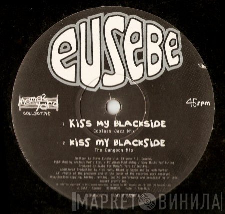 Eusebe - Kiss My Blackside / Pick It Up, Fuck It Up, Drop It