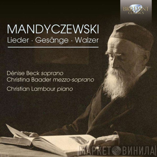 Eusebiu Mandicevschi, Dénise Beck, Christian Lambour, Christina Baader - Lieder, Gesänge And Waltzes