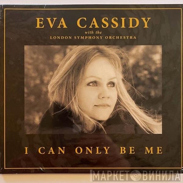 Eva Cassidy, The London Symphony Orchestra - I Can Only Be Me
