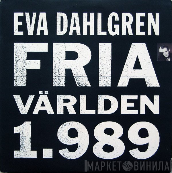 Eva Dahlgren - Fria Världen 1.989