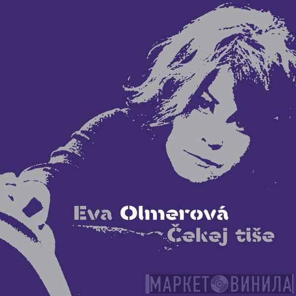 Eva Olmerová  - Čekej Tiše