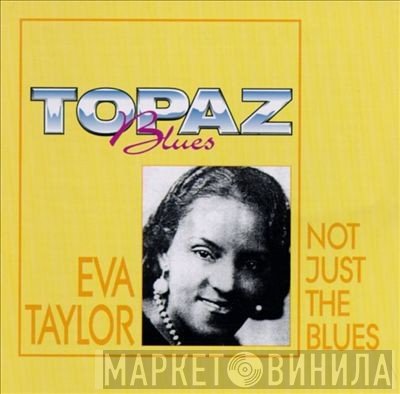 Eva Taylor - Not Just The Blues