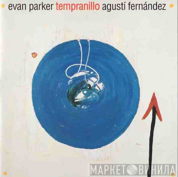 Evan Parker & Agustí Fernandez  - Tempranillo