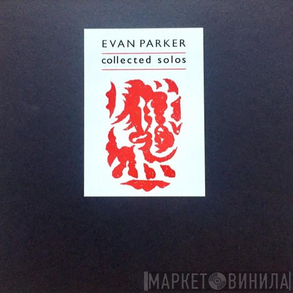 Evan Parker  - Collected Solos