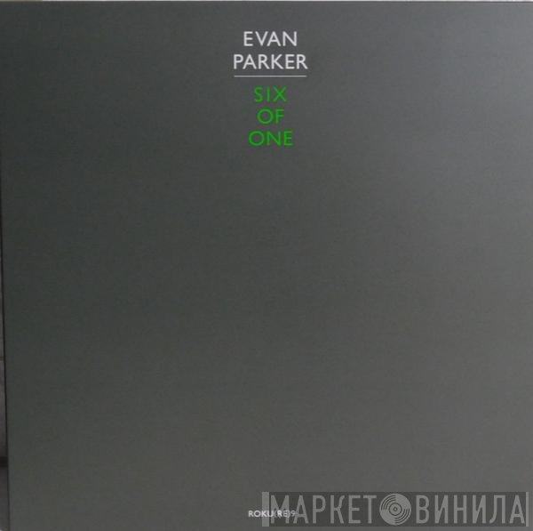 Evan Parker - Six Of One