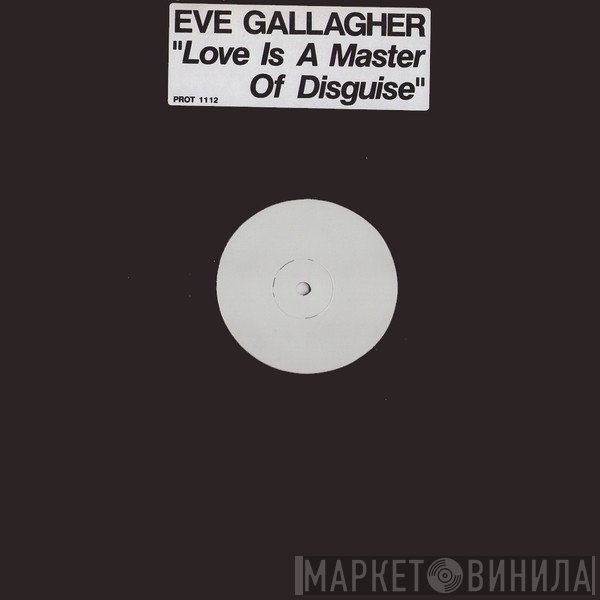 Eve Gallagher - Love Is A Master Of Disguise