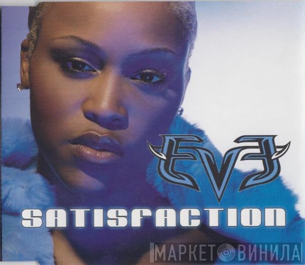 Eve   - Satisfaction