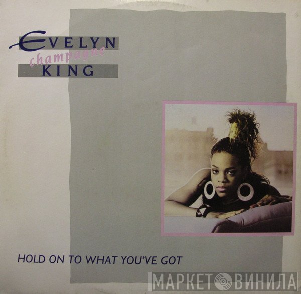 Evelyn King - Hold On To What You've Got