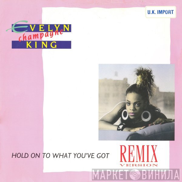 Evelyn King - Hold On To What You've Got