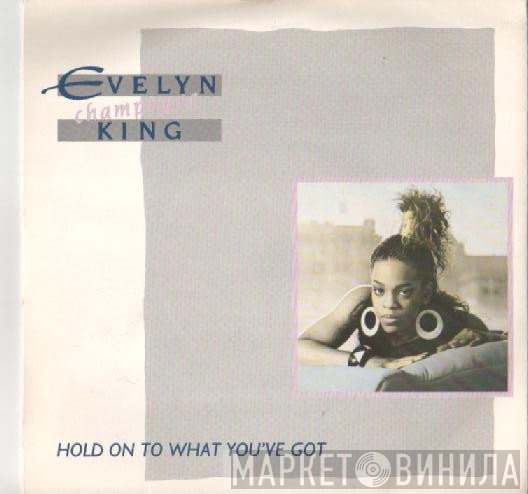 Evelyn King - Hold On To What You've Got