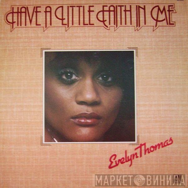 Evelyn Thomas  - Have A Little Faith In Me