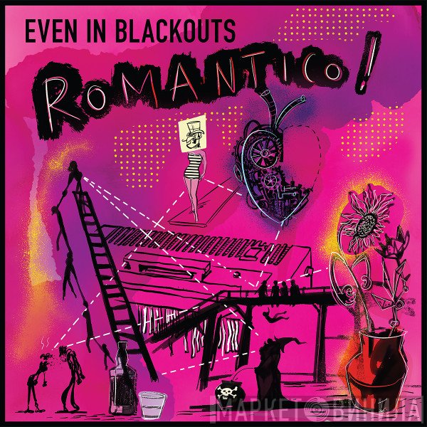 Even In Blackouts  - ROMANTICO!