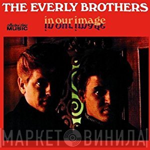 Everly Brothers  - In Our Image