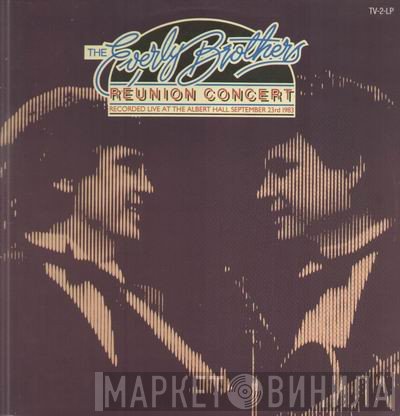 Everly Brothers - Reunion Concert (Recorded Live At The Albert Hall September 23rd 1983)