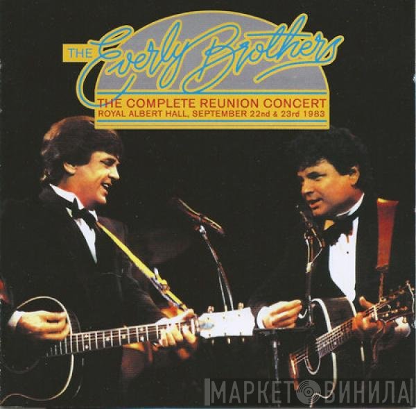 Everly Brothers  - The Complete Reunion Concert