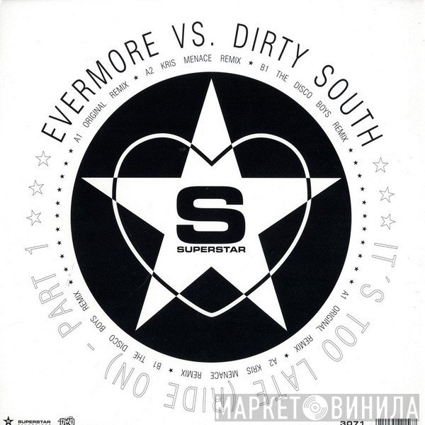 Evermore, Dirty South  - It's Too Late (Ride On) (Part 1)