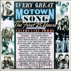  - Every Great Motown Song: The First 25 Years - Volume 1: The 1960's
