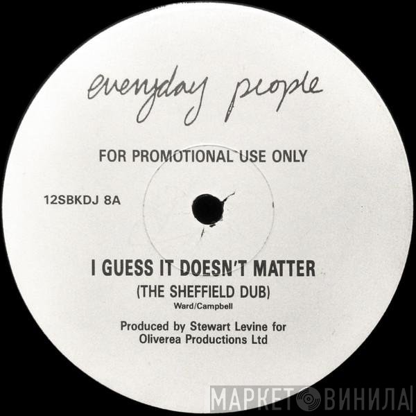 Everyday People  - I Guess It Doesn't Matter