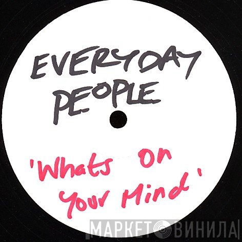 Everyday People - Whats On Your Mind