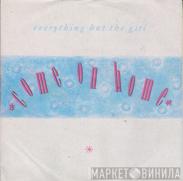 Everything But The Girl - Come On Home