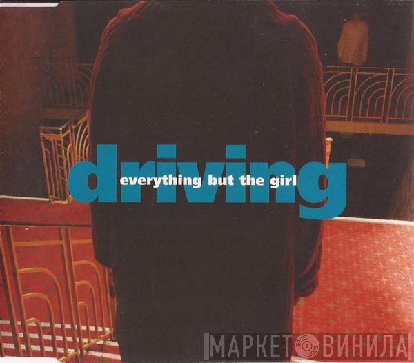 Everything But The Girl - Driving