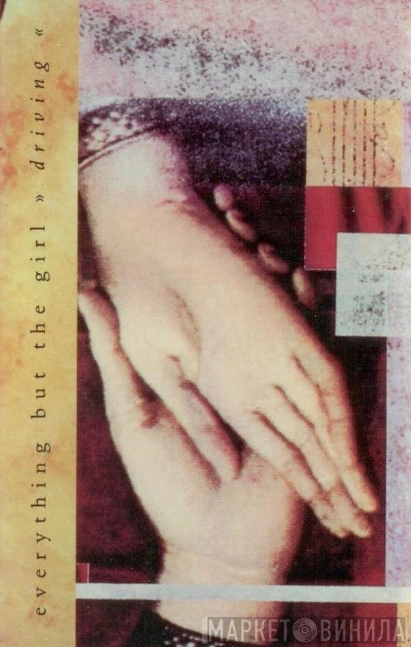 Everything But The Girl  - Driving