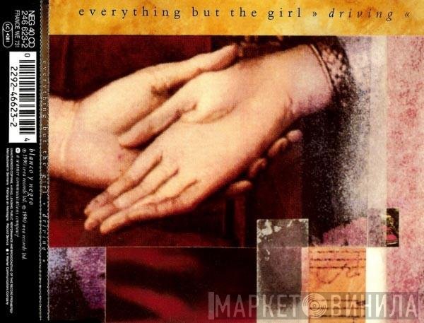 Everything But The Girl  - Driving