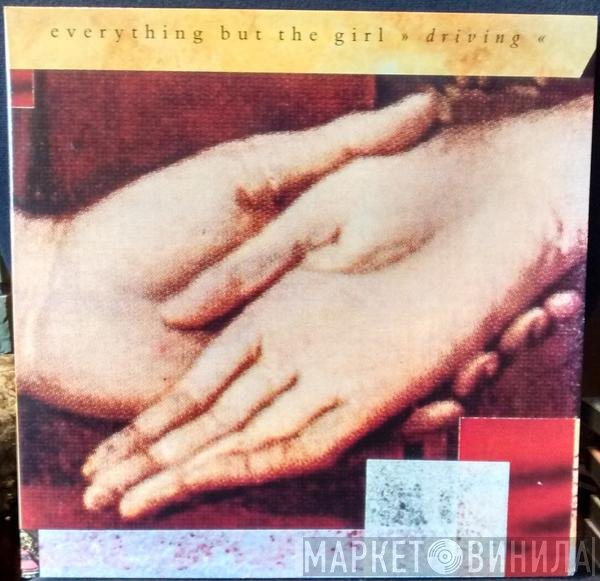 Everything But The Girl  - Driving