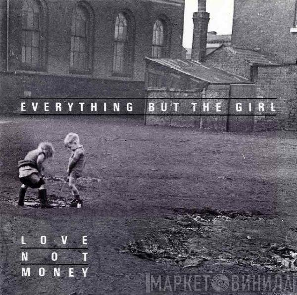 Everything But The Girl - Love Not Money