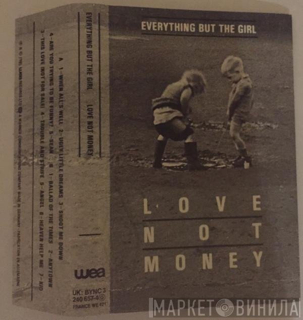 Everything But The Girl - Love Not Money