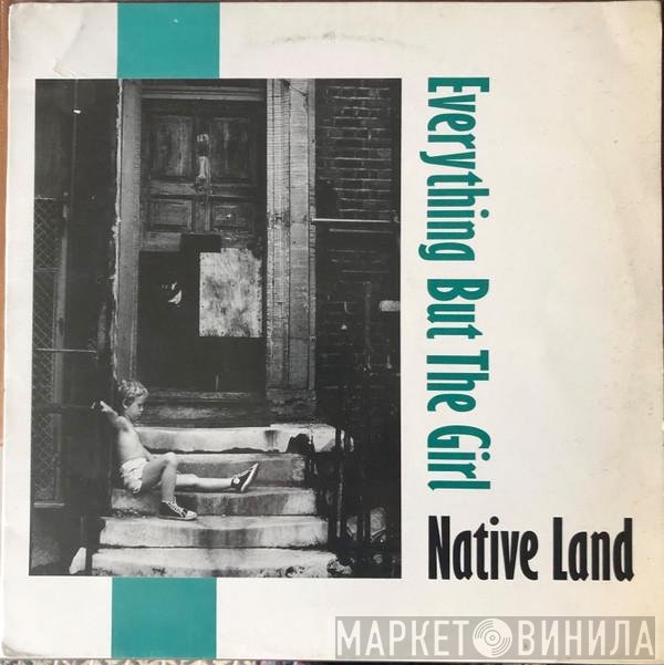 Everything But The Girl - Native Land