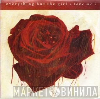Everything But The Girl - Take Me