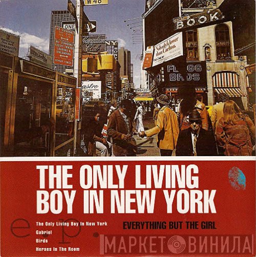 Everything But The Girl - The Only Living Boy In New York E.P.