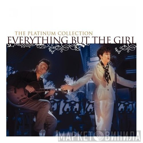 Everything But The Girl  - The Platinum Collection