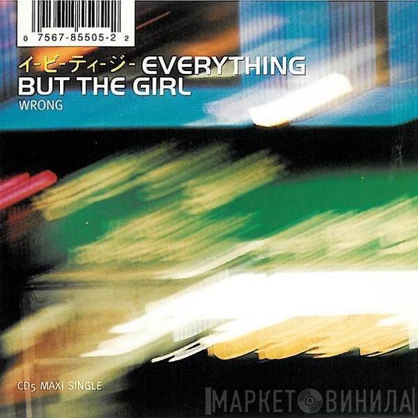 Everything But The Girl  - Wrong