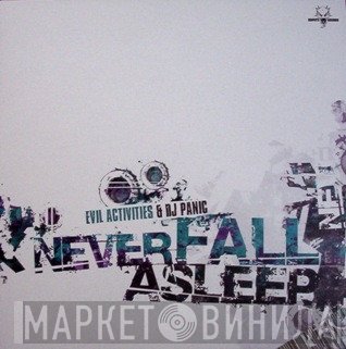 Evil Activities & DJ Panic  - Never Fall Asleep