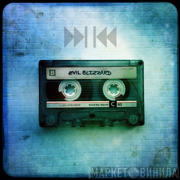 Evil Blizzard  - Fast Forward / Rewind