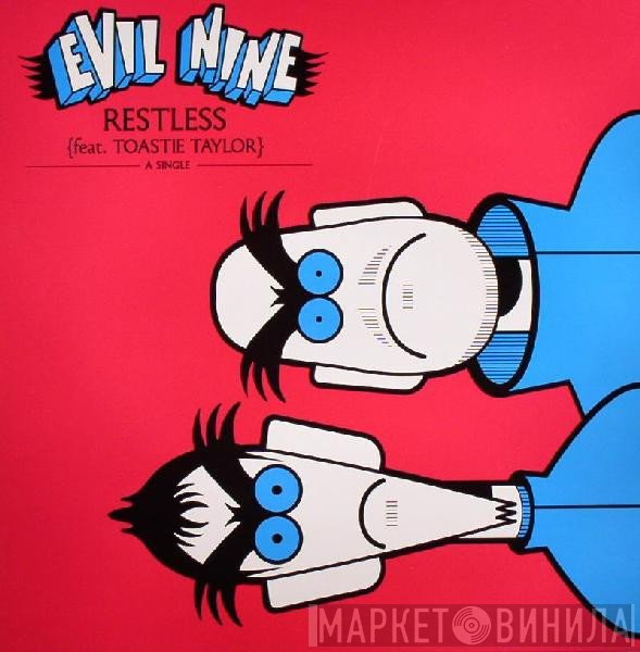 Evil Nine, Toastie Taylor - Restless
