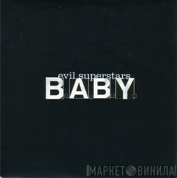 Evil Superstars - B.A.B.Y.
