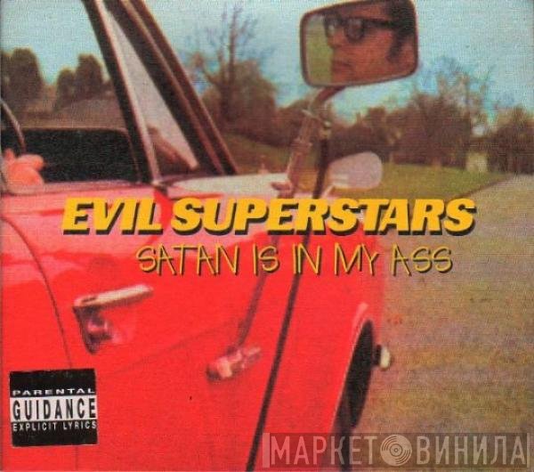 Evil Superstars - Satan Is In My Ass