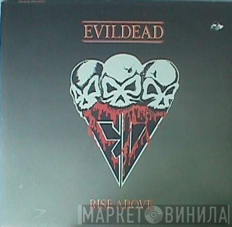 Evildead  - Rise Above
