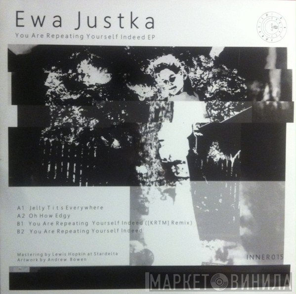 Ewa Justka - You Are Repeating Yourself Indeed EP