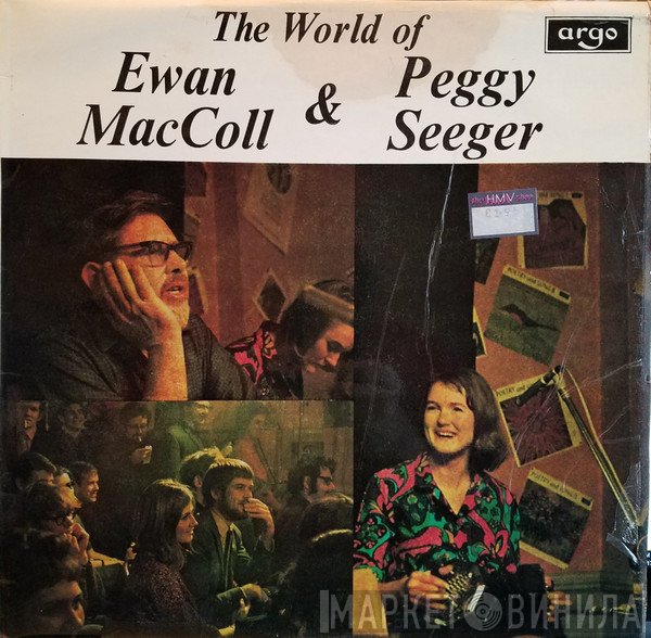 Ewan MacColl, Peggy Seeger - The World Of Ewan MacColl & Peggy Seeger